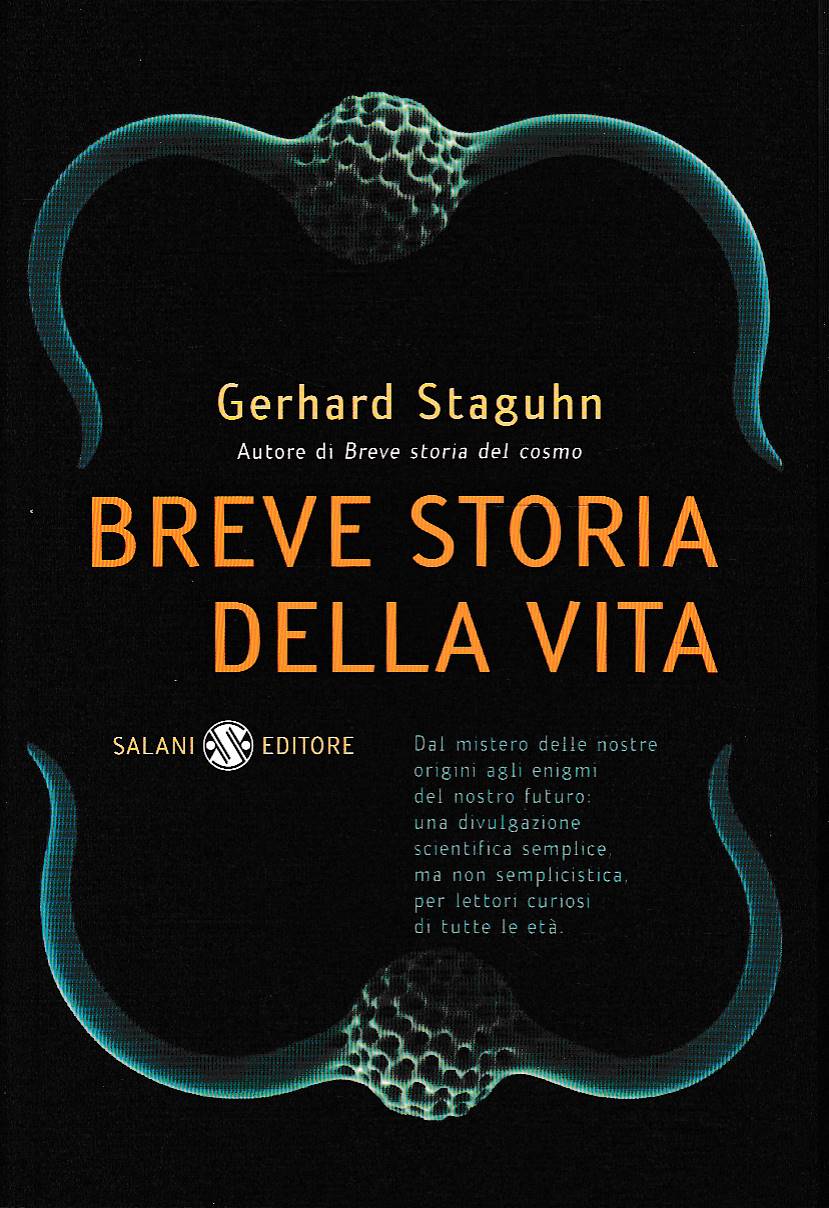 BREVE STORIA DELLA VITA - Teorie dell'evoluzione, ingegneria genetica, ricerche …