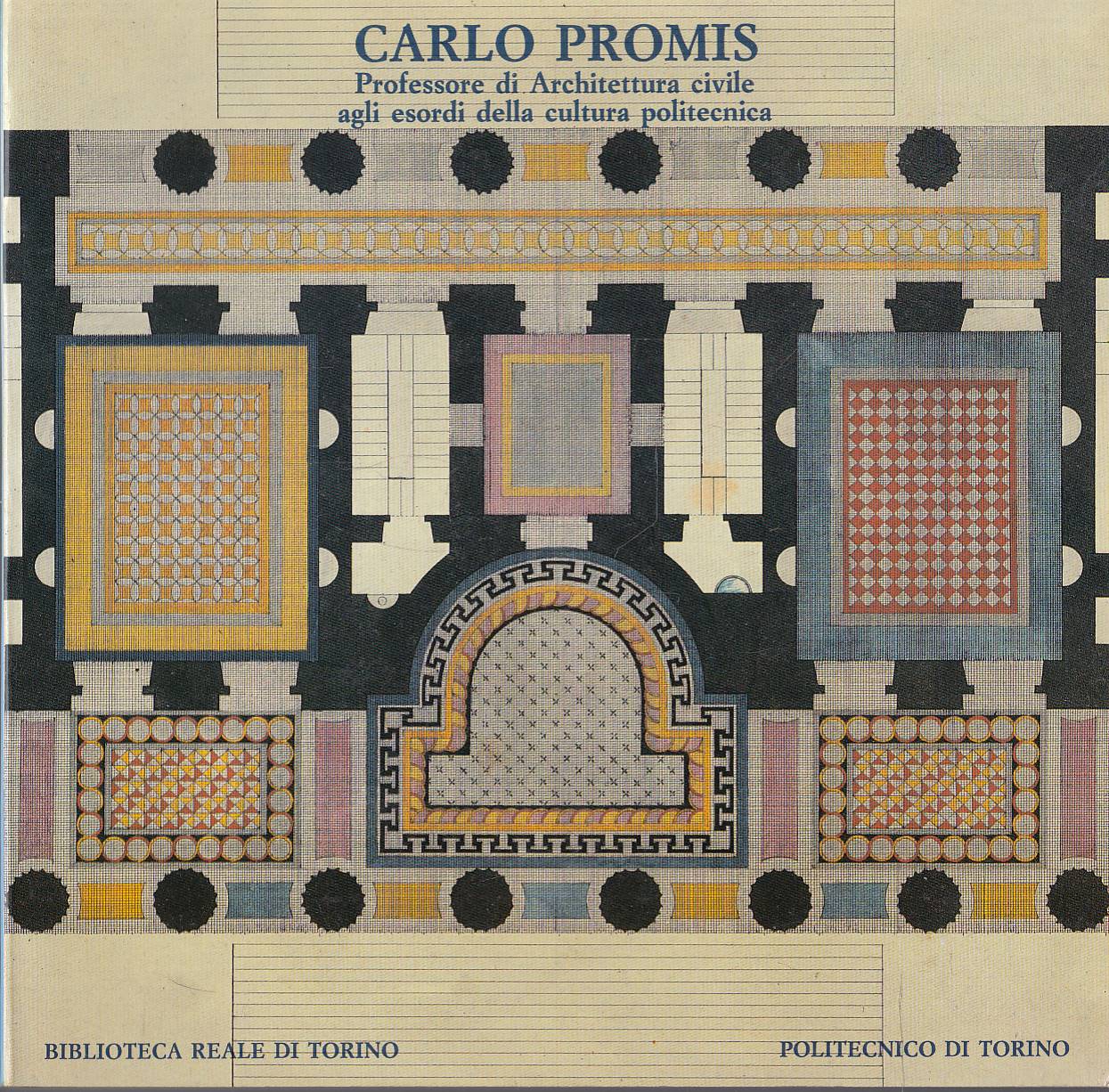 Carlo Promis professore di architettura civile agli esordi della cultura …