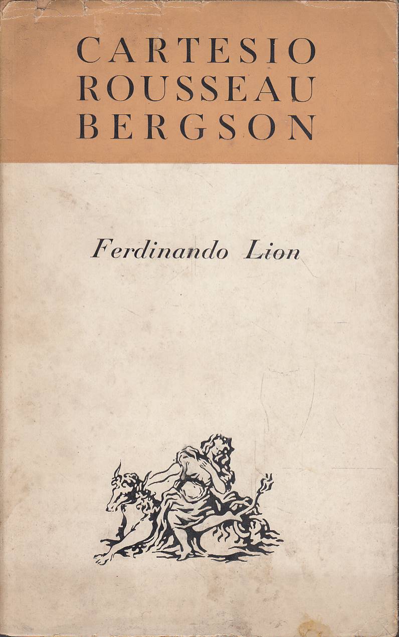 Cartesio Rousseau Bergson. Saggio di storia vitalista della filosofia