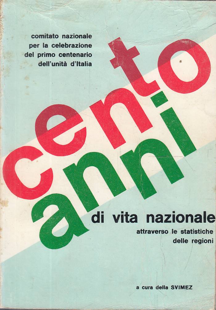 Cento anni di vita nazionale attraverso le statistiche delle regioni