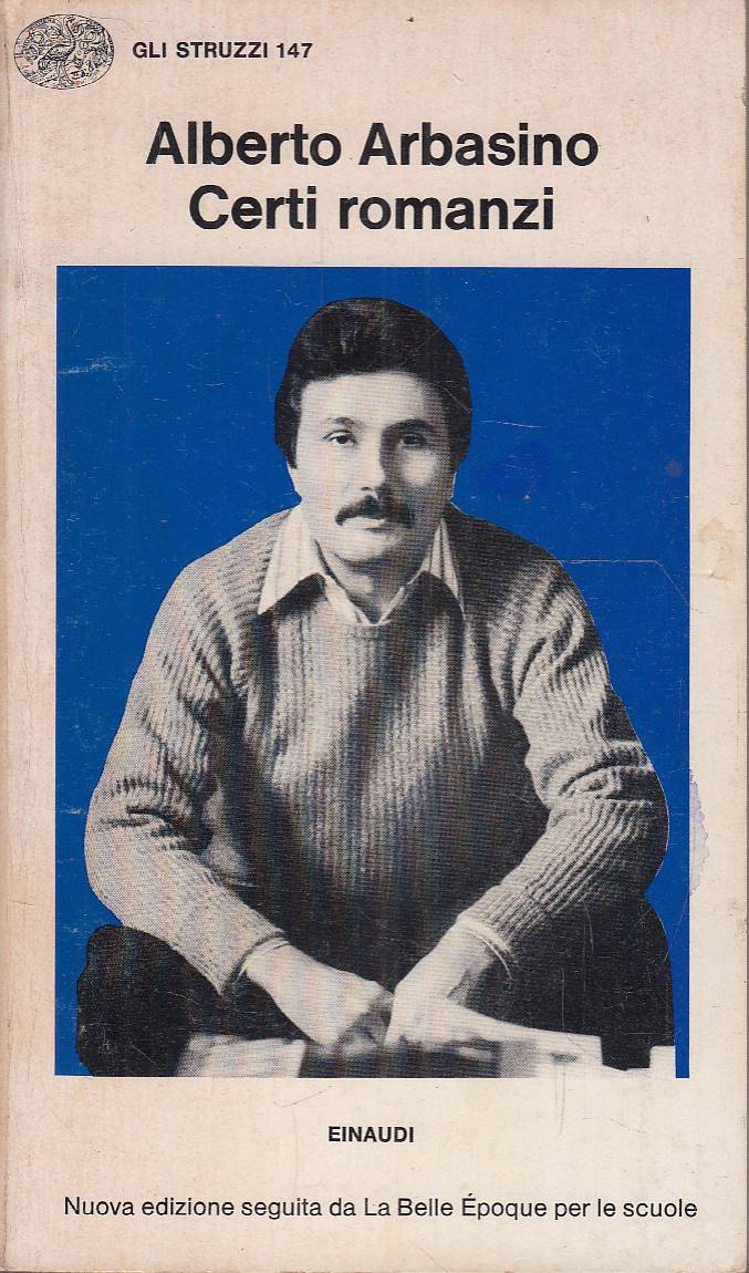 Certi romanzi. Nuova edizione seguita da La Belle Epoque per …