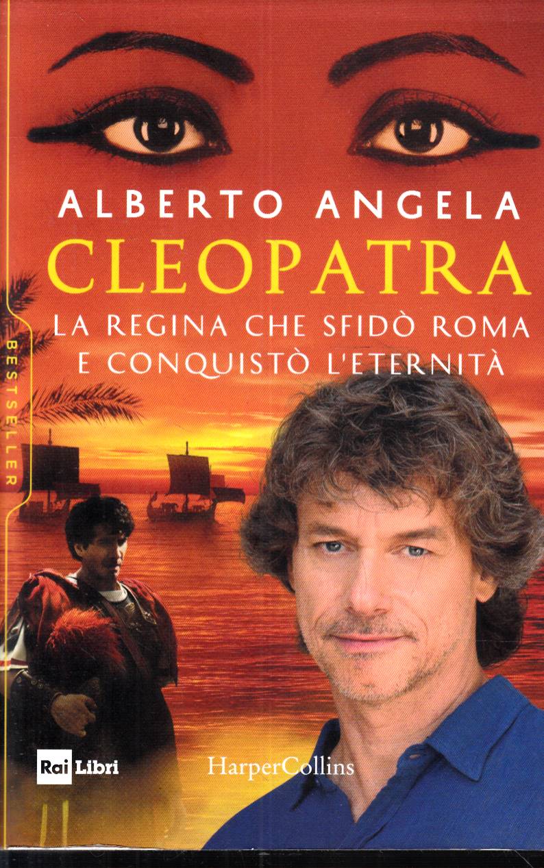Cleopatra la regina che sfidò Roma e conquistò l'eternita