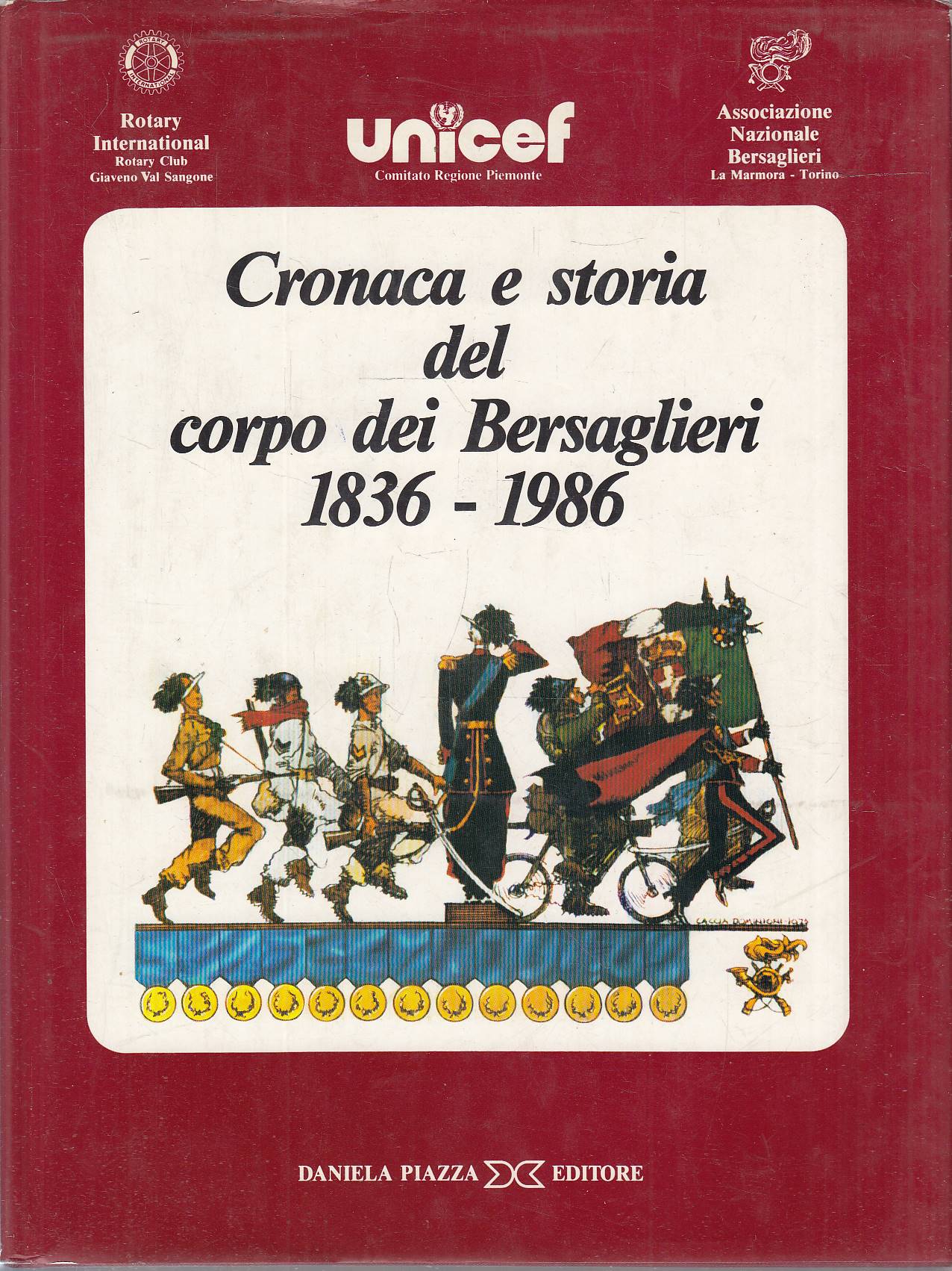 Cronaca e storia del corpo dei bersaglieri 1836-1986