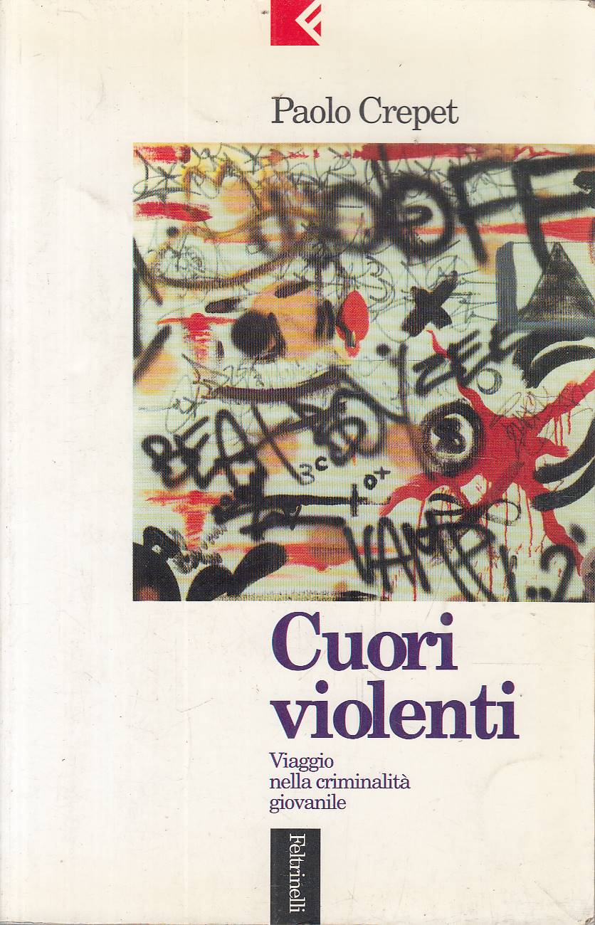 Cuori violenti. Viaggio nella criminalità giovanile