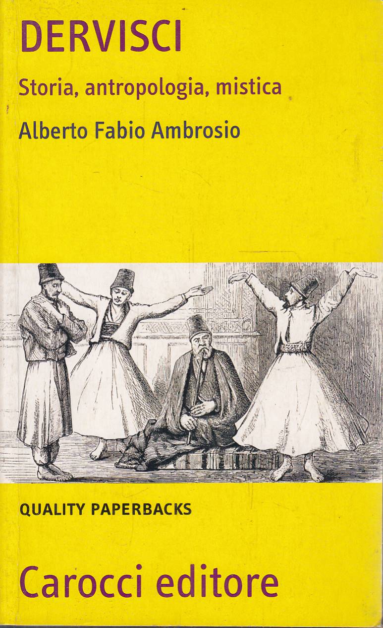 Dervisci. Storia, antropologia, mistica