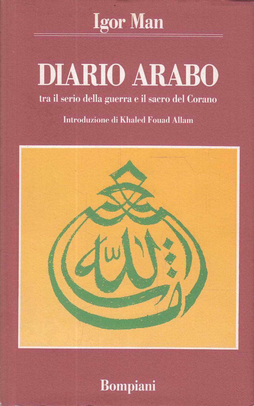 Diario arabo. Tra il serio della guerra e il sacro …