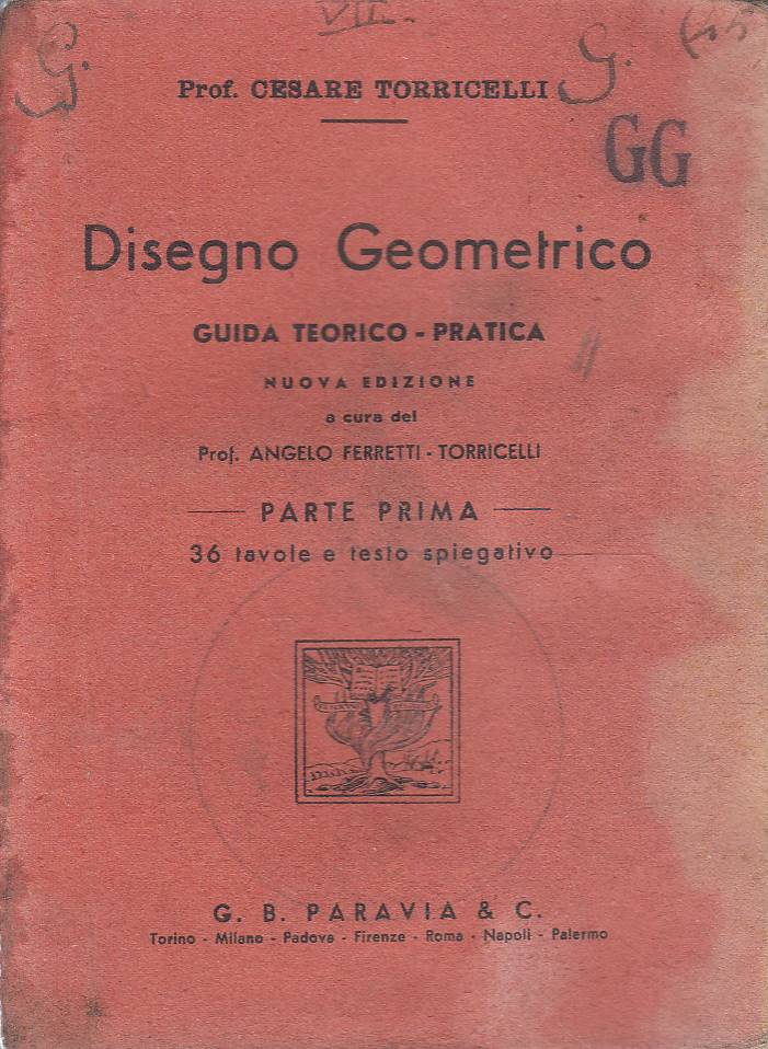 Disegno Geometrico - Guida Teorico-Pratica - Parte Prima