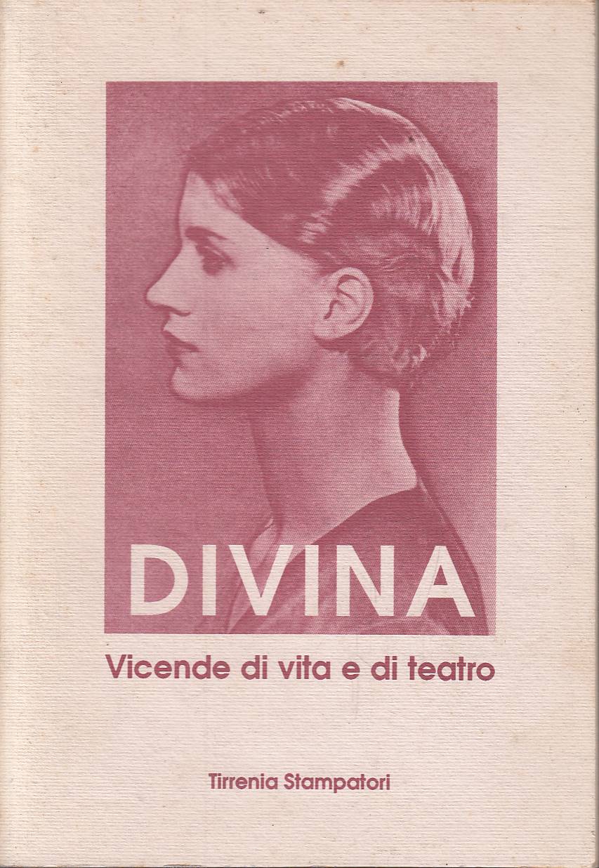 Divina. Vicende di vita e di teatro