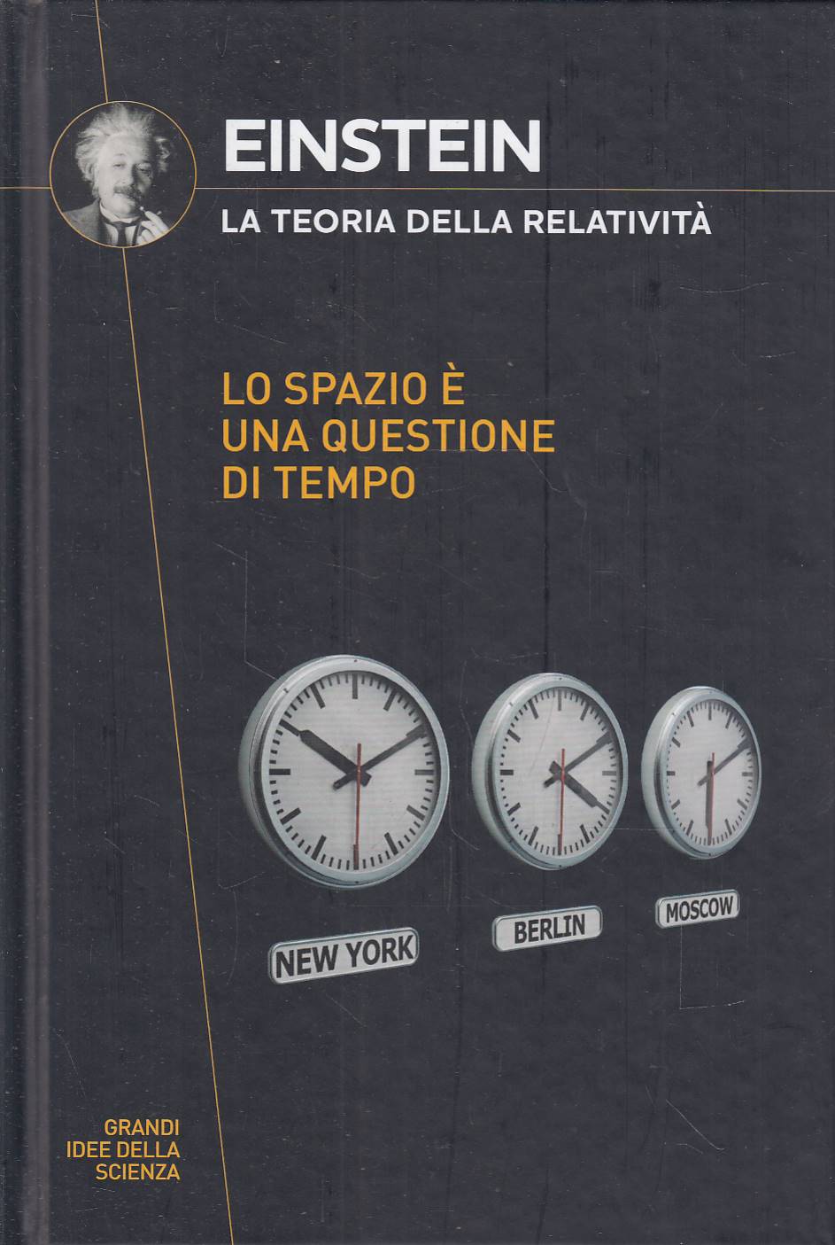 Einstein. La teoria della relatività. Lo spazio è una questione …