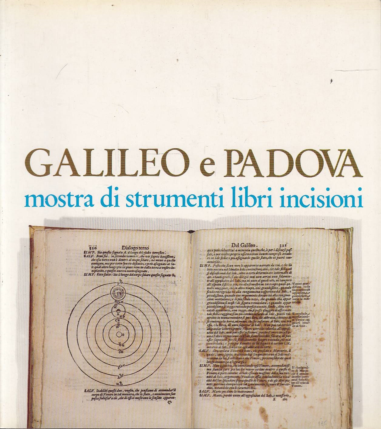 Galileo e Padova. Mostra di strumenti libri incisioni