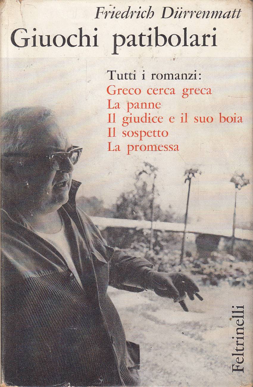 Giuochi patibolari. Tutti romanzi. Greco cerca greca, La panne, Il …