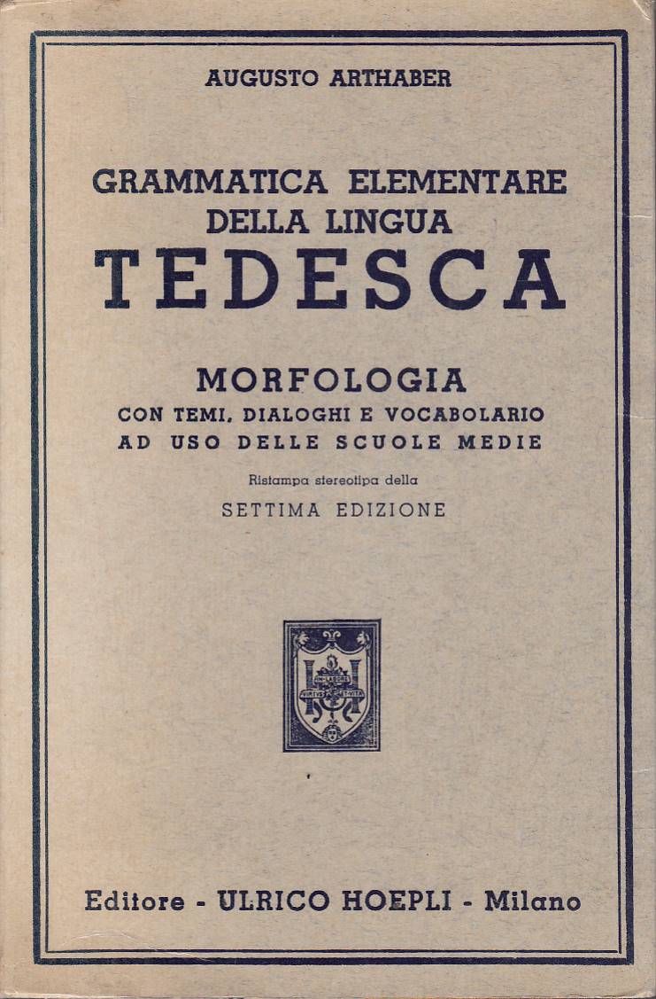 Grammatica elementare della lingua tedesca: morfologia con temi, dialoghi e …