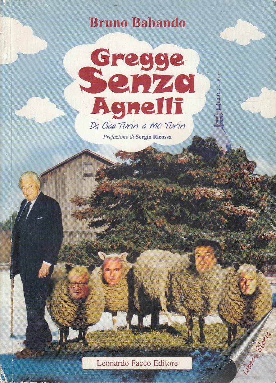 Gregge senza Agnelli. Da Ciao Turin a McTurin: cronache dall'orfanatrofio …