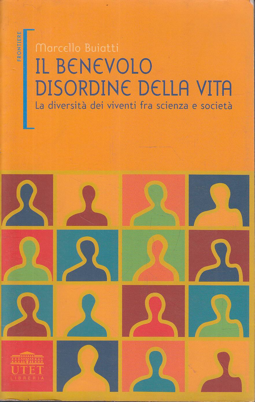 Il benevolo disordine della vita. La diversità dei viventi fra …