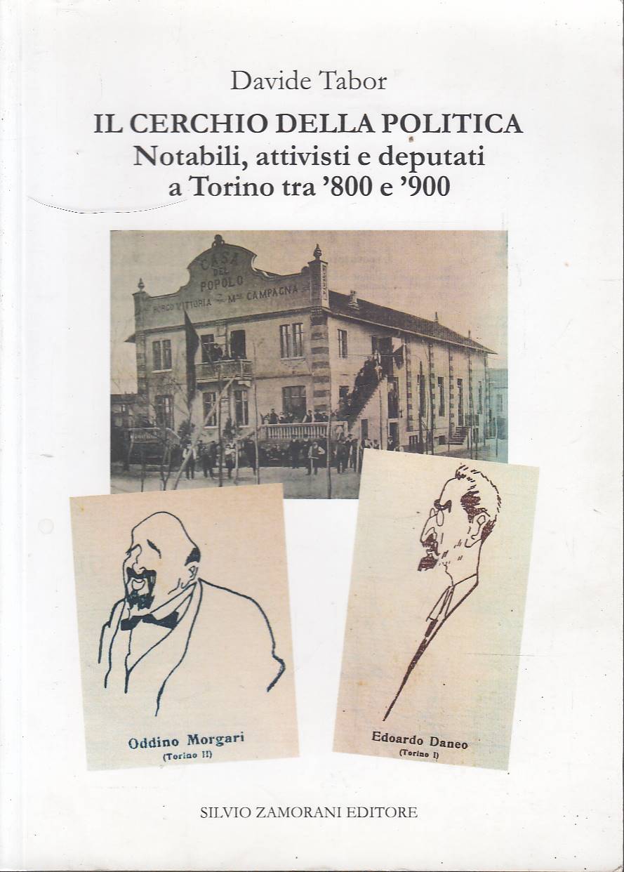 IL CERCHIO DELLA POLITICA Notabili, attivisti e deputati a Torino …