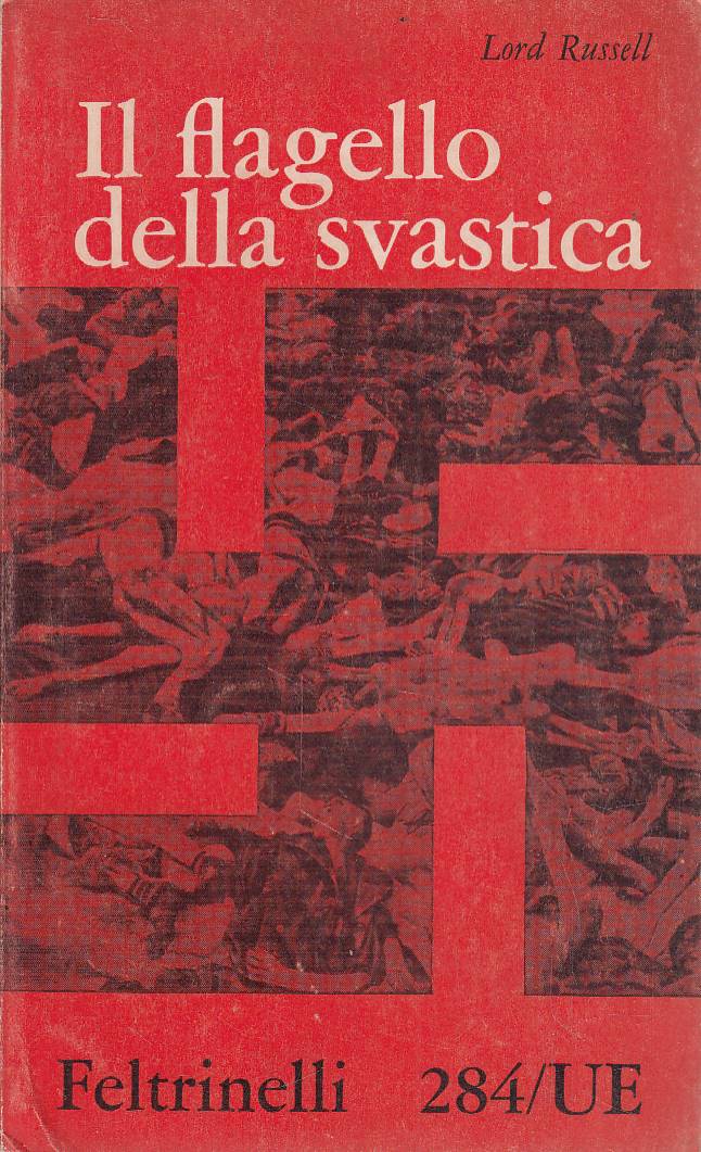 Il flagello della svastica: breve storia dei delitti di guerra …