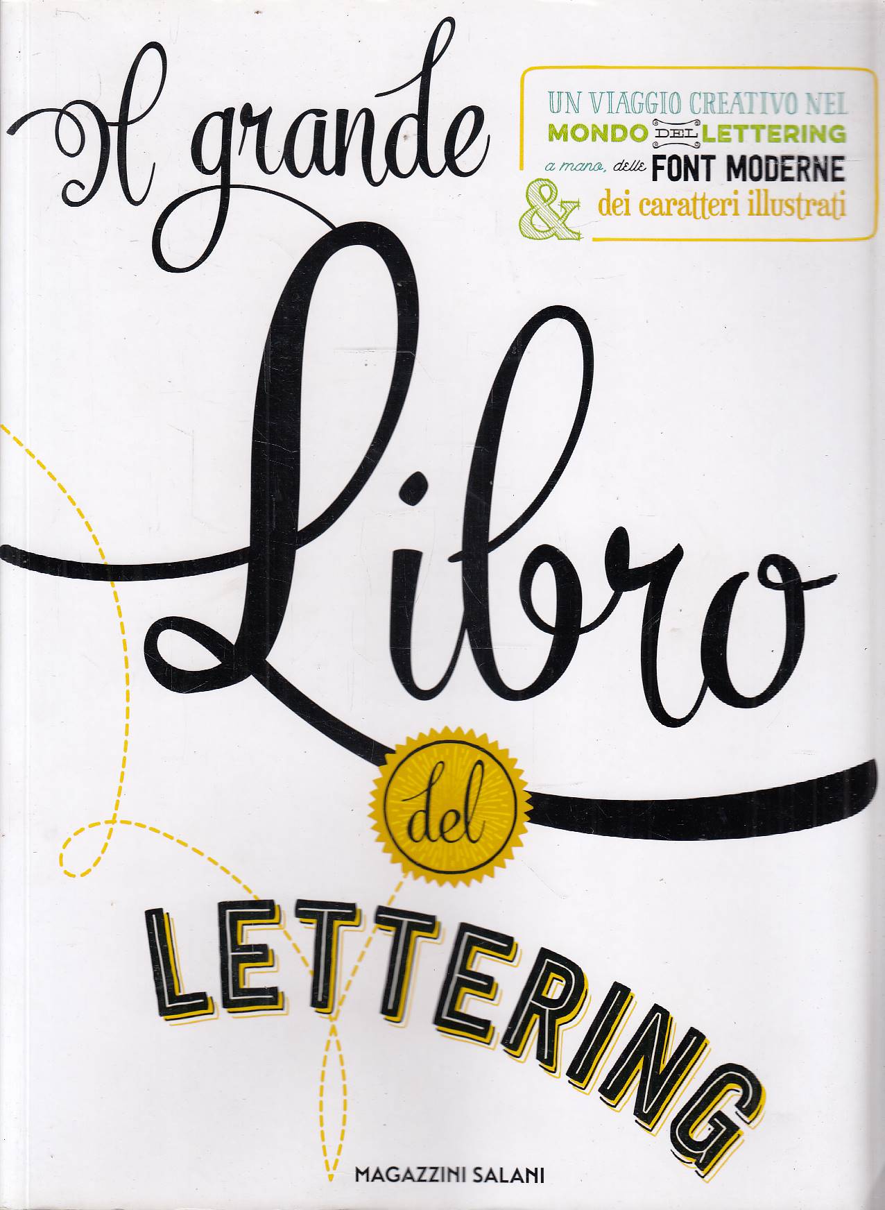 Il grande libro del lettering. Un viaggio creativo nel mondo …
