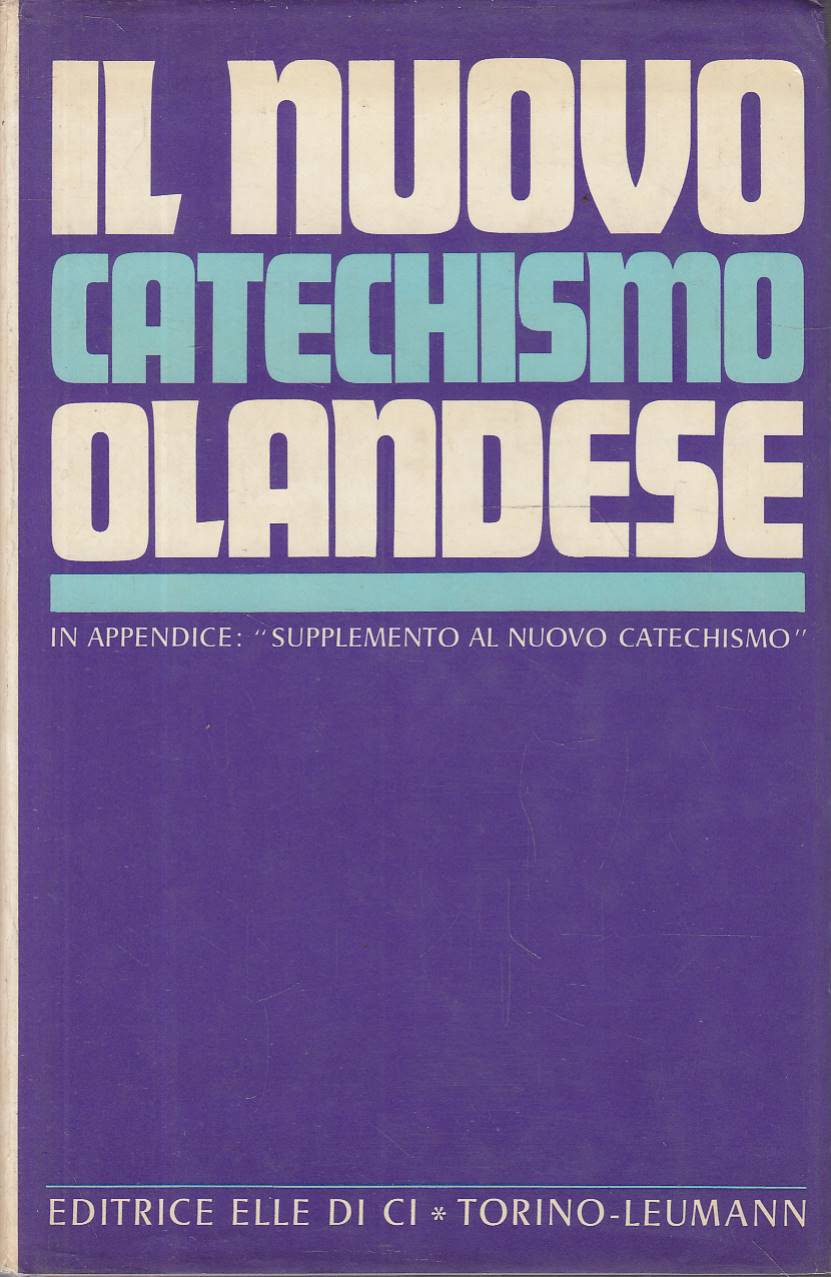 IL NUOVO CATECHISMO OLANDESE. Annuncio della fede agli uomini di …