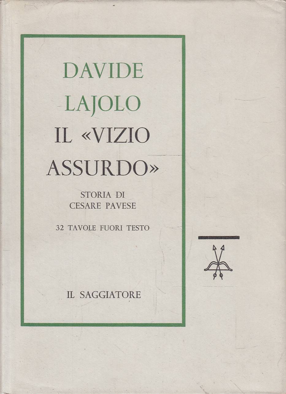 Il vizio assurdo. Storia di Cesare Pavese