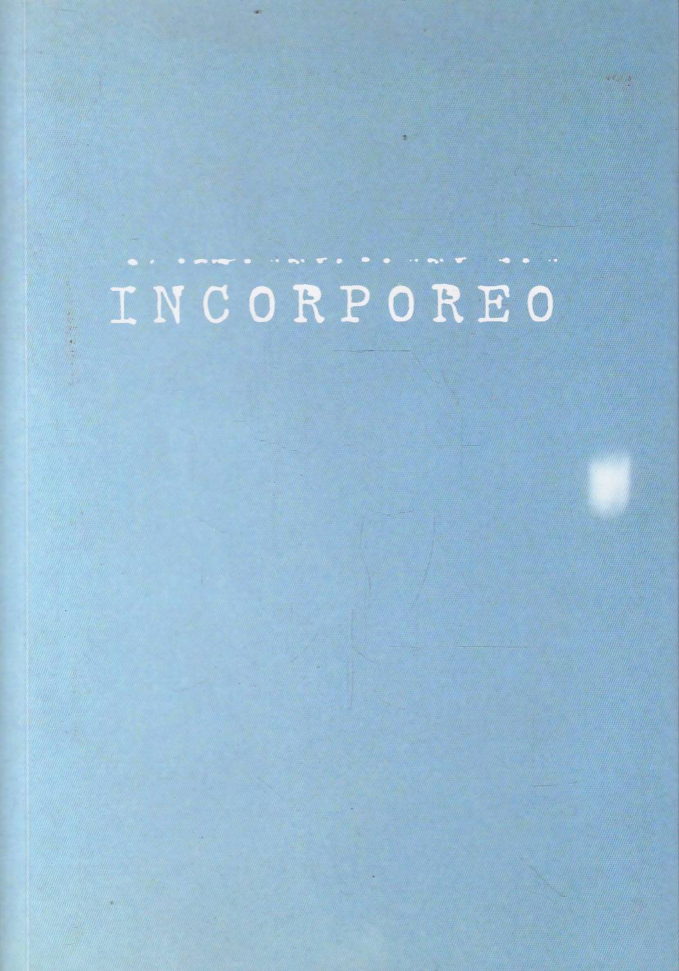 Incorporeo. Anticorpi per alleggerire il pensiero / Antibodies to alleviate …