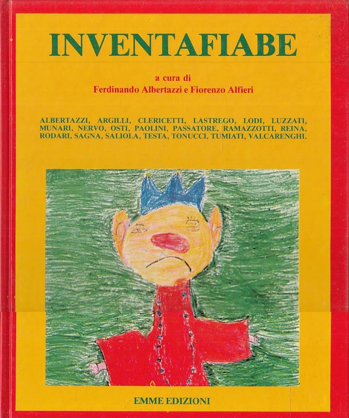 Inventafiabe. Albertazzi, Argilli, Clericetti, Lastrego, Lodi, Luzzati, Munari, Nervo, Osti, …