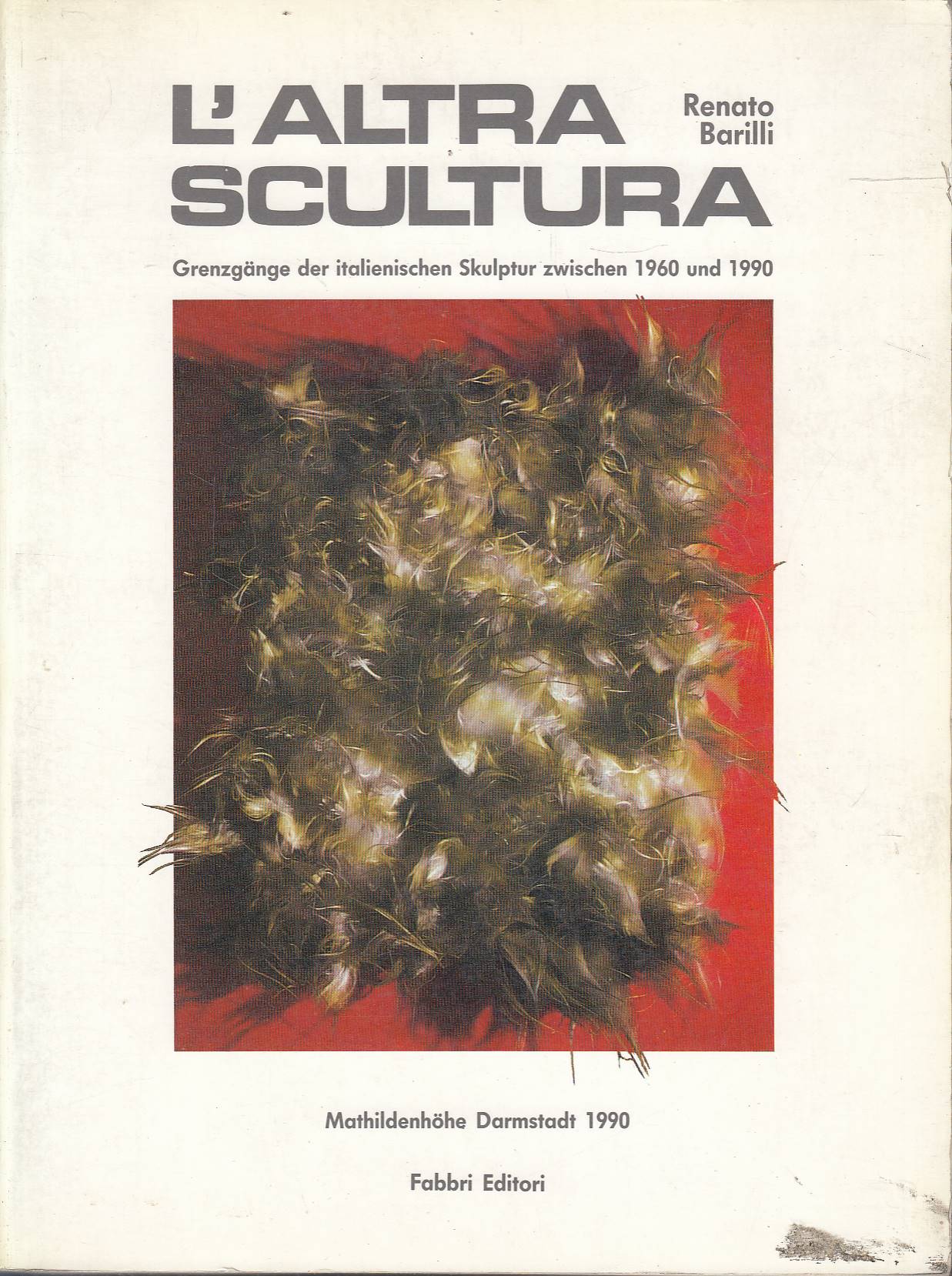 L´Altra Scultura. Grenzgänge der italienischen Skulptur zwischen 1960 und 1990