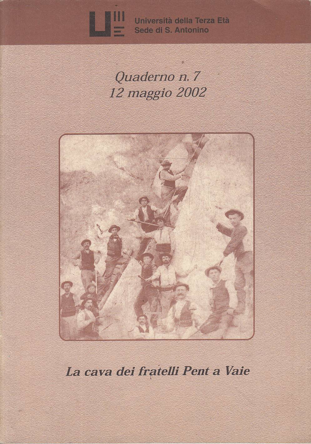 La cava dei fratelli Pent a Vaie. Quaderno n. 7 …