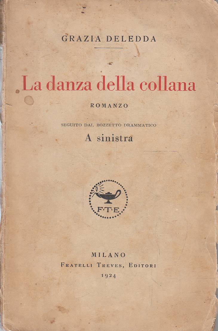 La danza della collana. Romanzo, seguito dal bozzetto drammatico A …