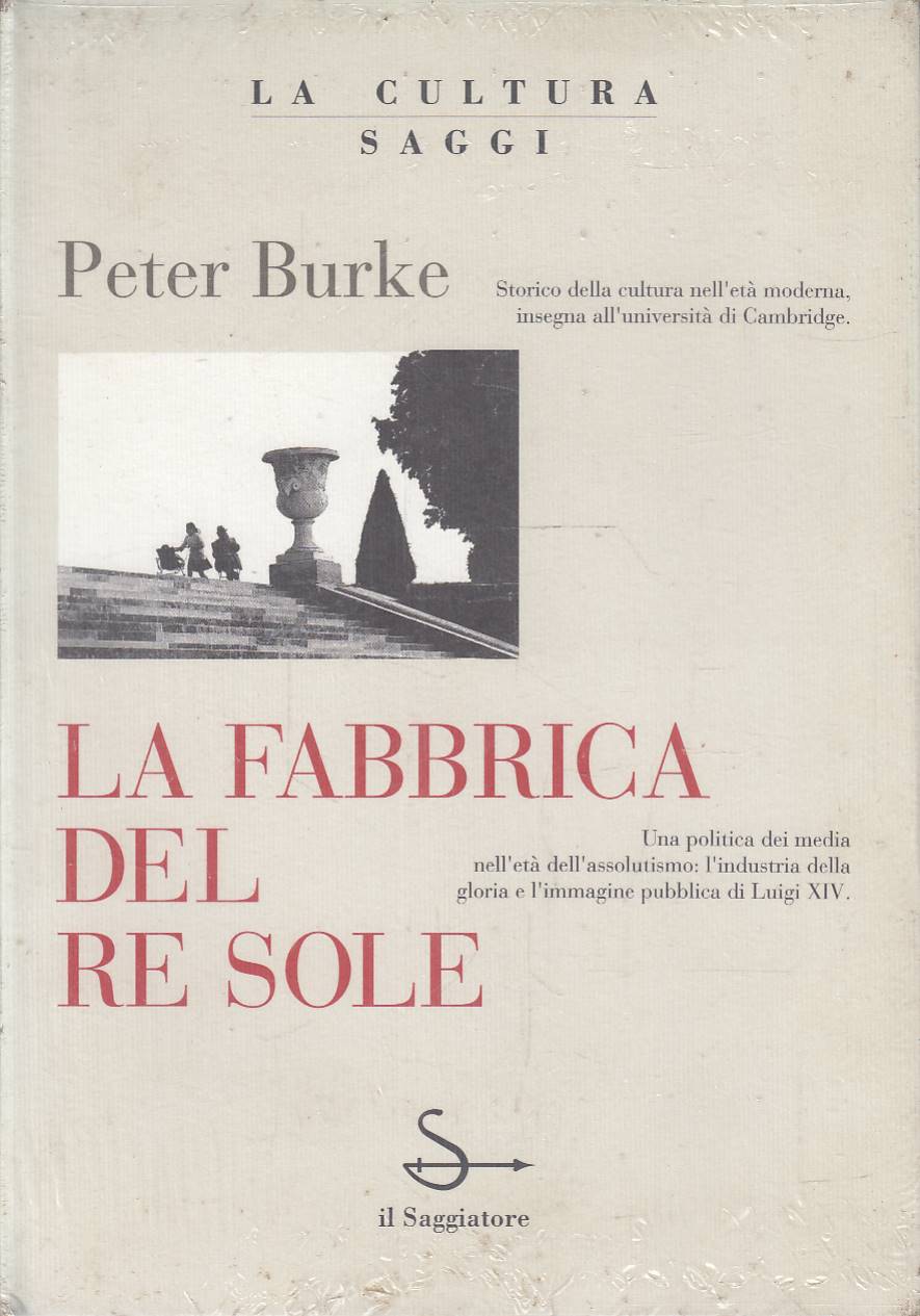 La fabbrica del Re Sole Una politica dei media nell'età …