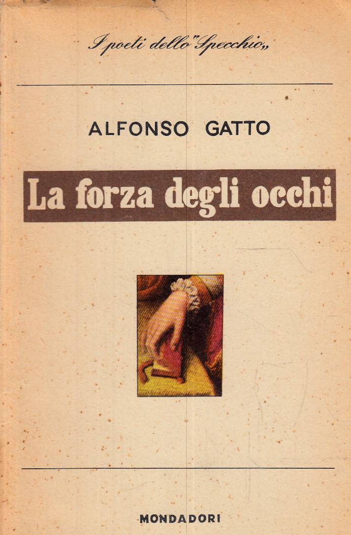 La forza degli occhi. Poesie (1950-1953)