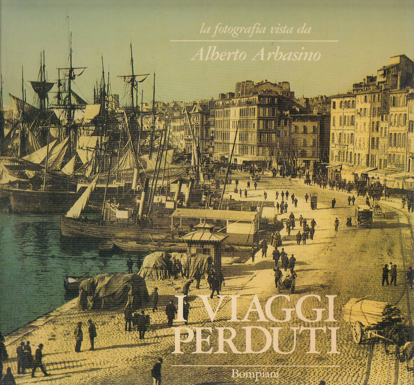 La fotografia vista da Alberto Arbasino. I viaggi perduti