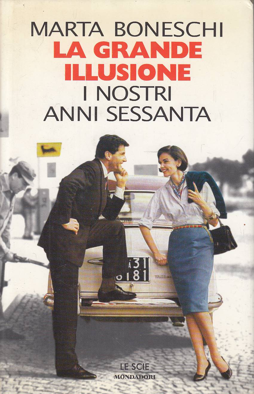 La grande illusione. I nostri anni sessanta