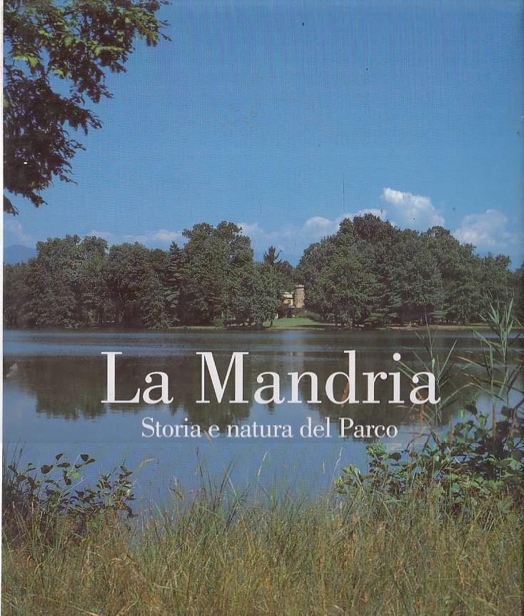 La Mandria. Storia e natura del Parco
