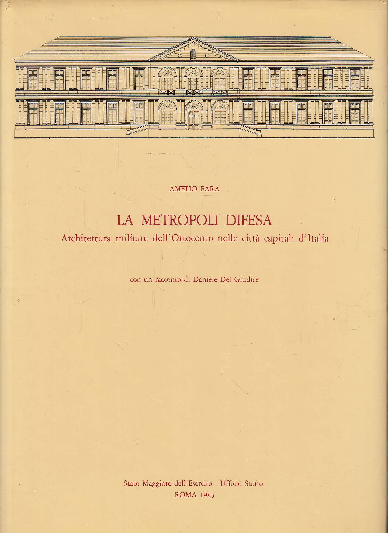 La metropoli difesa. Architettura militare dell'Ottocento nelle città capitali d'Italia