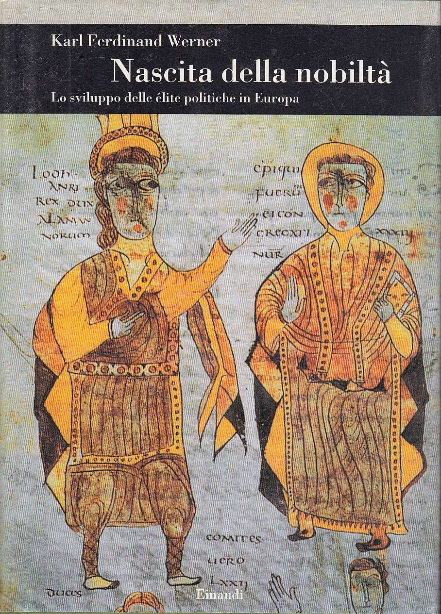 La nascita della nobiltà. Lo sviluppo delle élite politiche in …