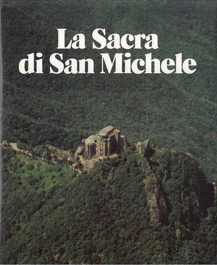 La Sacra di San Michele. Storia Arte Restauri
