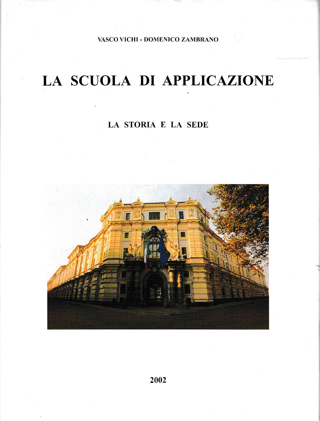 La Scuola di Applicazione. La storia e la sede