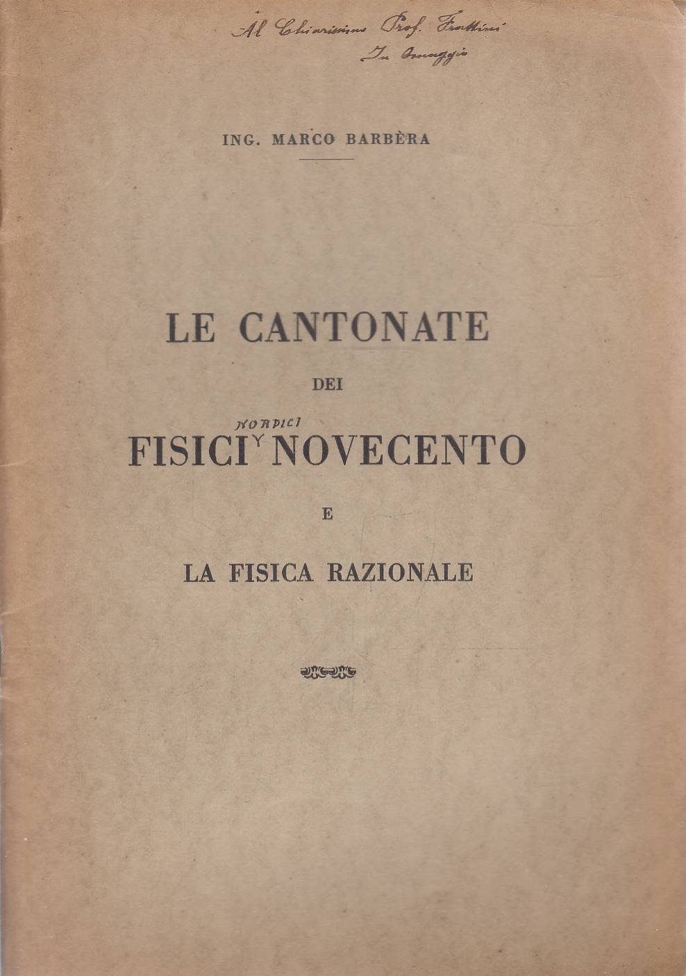 Le cantonate dei fisici del novecento e la fisica razionale