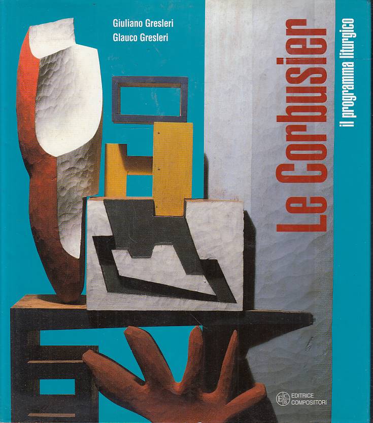 Le Corbusier. Il programma liturgico