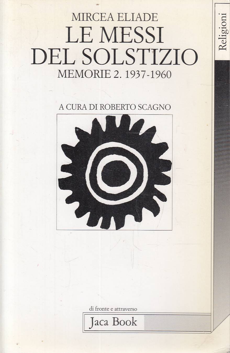 Le messi del solstizio. Memorie 2 (1937-1960)