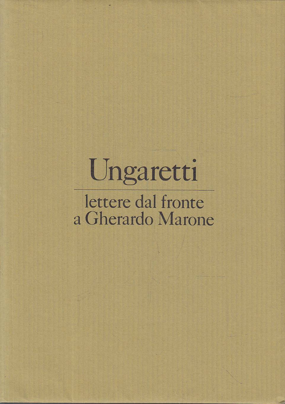 Lettere dal fronte a Gherardo Marone (1916-1918)