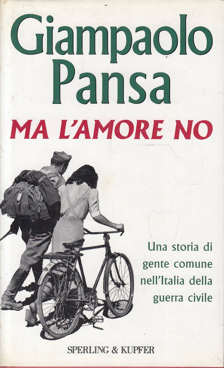 Ma l'amore no. Una storia di gente comune nell'Italia della …
