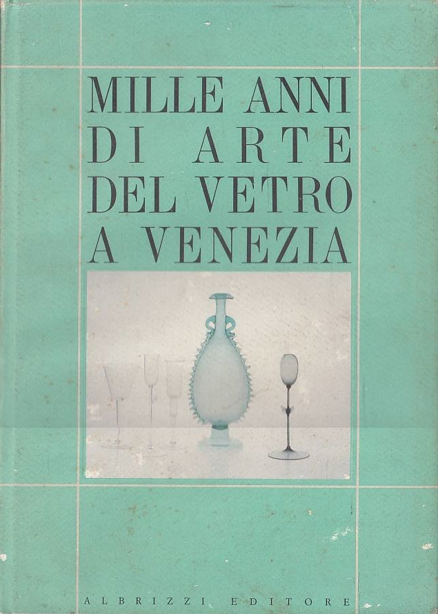 Mille Anni di Arte del Vetro a Venezia