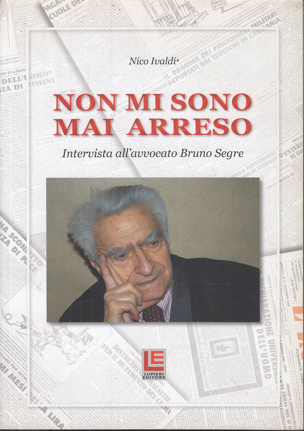 Non mi sono mai arreso. Bruno Segre, una vita da …
