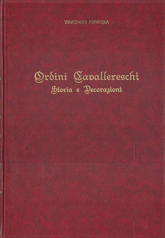 Ordini Cavallereschi. Storia e decorazioni