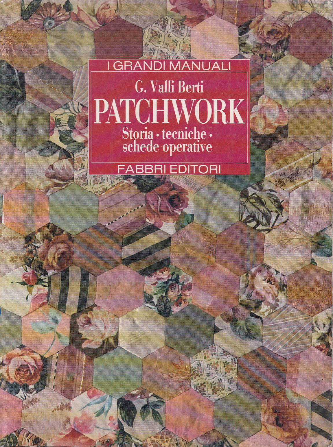 Patchwork. Storia, tecniche, schede operative