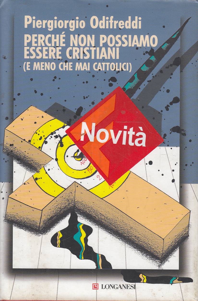 Perchè non possiamo essere cristiani (e meno che mai cattolici)