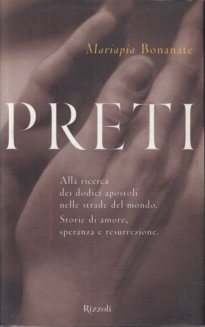 Preti. Alla ricerca dei dodici apostoli nelle strade del mondo. …