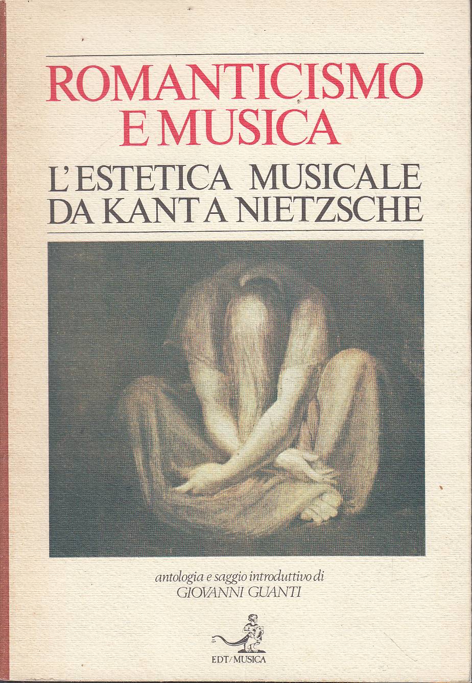 Romanticismo e musica. L'estetica musicale da Kant a Nietzsche