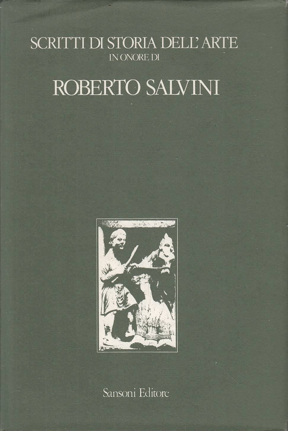 Scritti di storia dell'arte in onore di Roberto Salvini